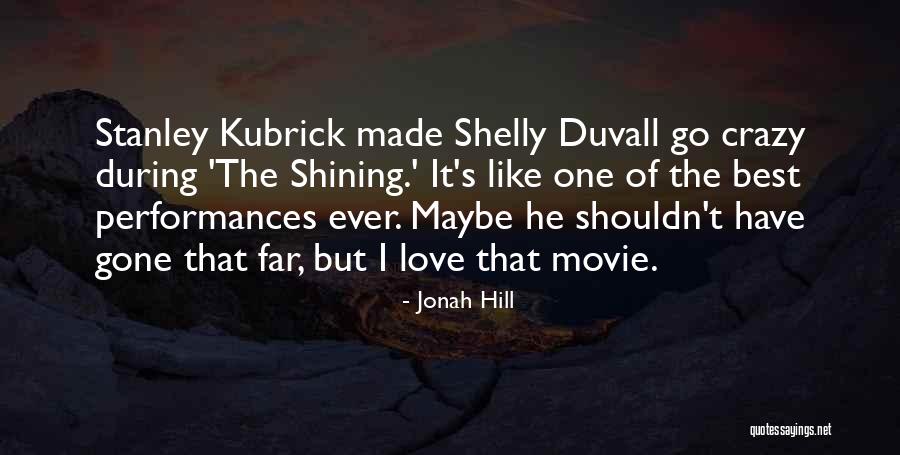 Stanley Kubrick Movie Quotes By Jonah Hill Stanley Kubrick Movie Quotes By Jonah Hill
