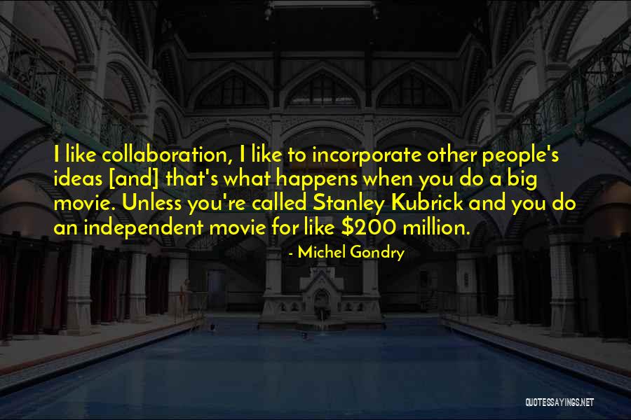 Stanley Kubrick Movie Quotes By Michel Gondry Stanley Kubrick Movie Quotes By Michel Gondry