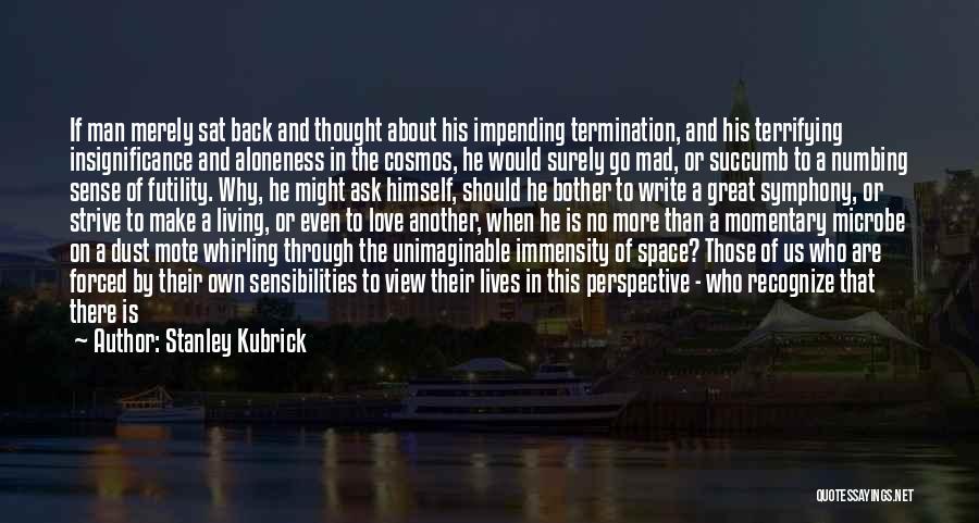 Stanley Kubrick Quotes 1425597