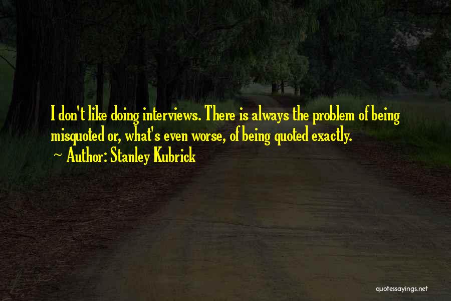 Stanley Kubrick Quotes 1513538