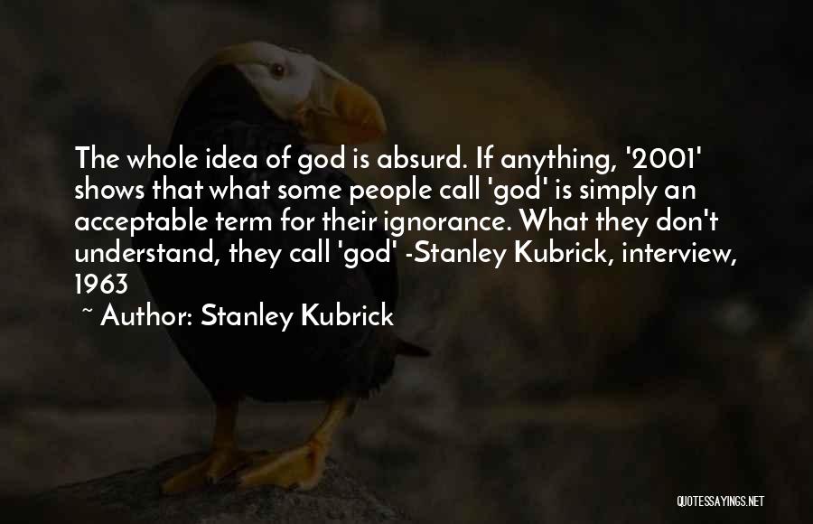Stanley Kubrick Quotes 429721