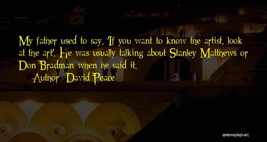 Stanley Matthews Quotes By David Peace