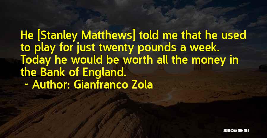 Stanley Matthews Quotes By Gianfranco Zola