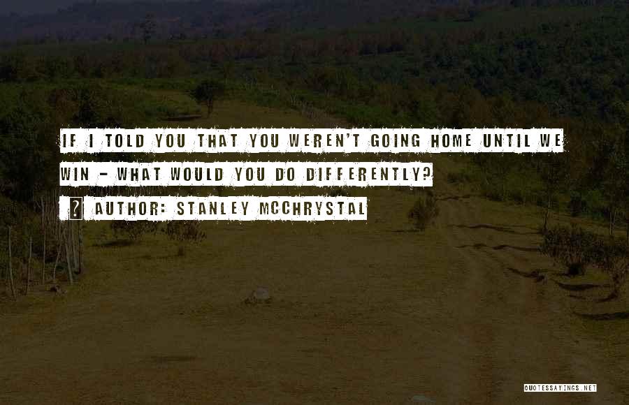 Stanley McChrystal Quotes 555970