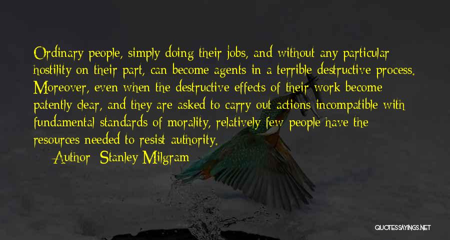 Stanley Milgram Obedience Quotes By Stanley Milgram