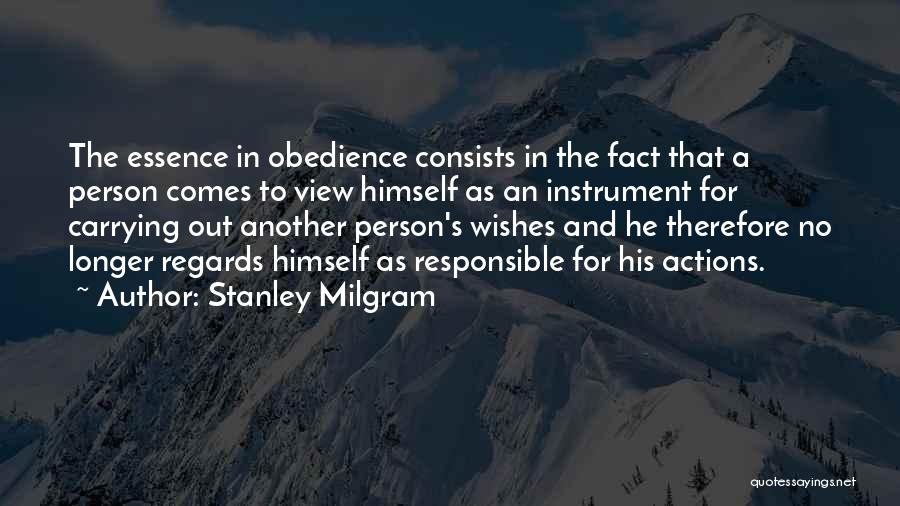 Stanley Milgram Obedience Quotes By Stanley Milgram