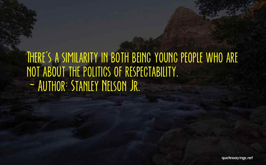 Stanley Nelson Jr. Quotes 1706062