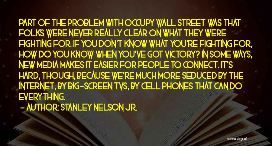 Stanley Nelson Jr. Quotes 1946630