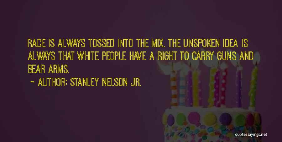 Stanley Nelson Jr. Quotes 516054