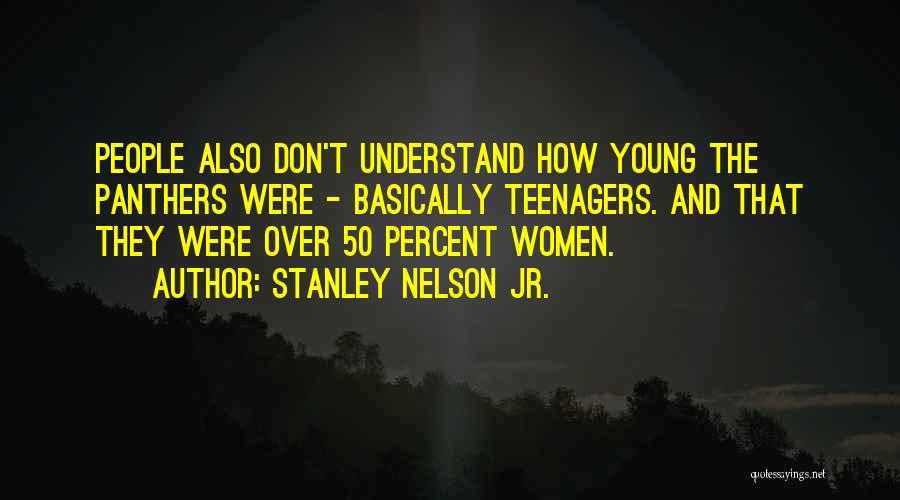 Stanley Nelson Jr. Quotes 827518