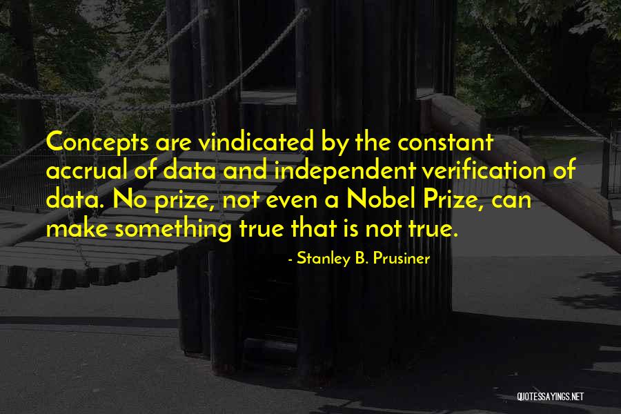 Stanley Prusiner Quotes By Stanley B. Prusiner