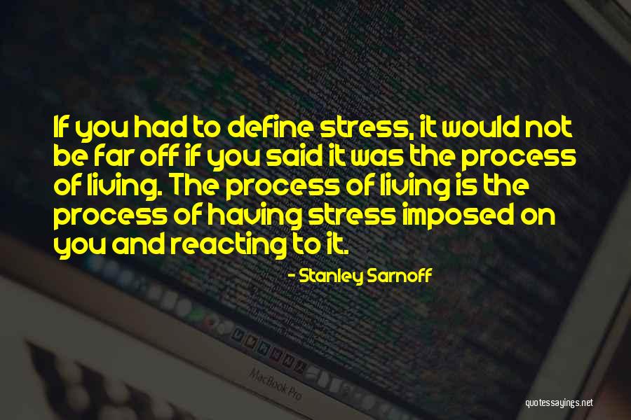 Stanley Sarnoff Quotes 715274