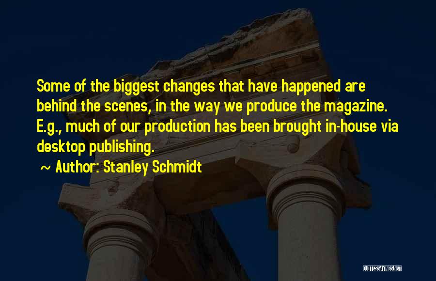 Stanley Schmidt Quotes 1858667