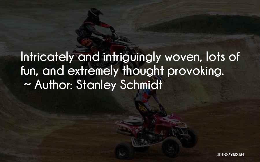 Stanley Schmidt Quotes 2268708