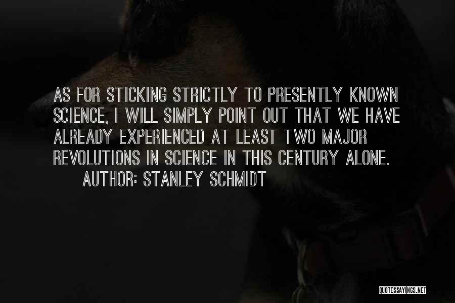 Stanley Schmidt Quotes 627084