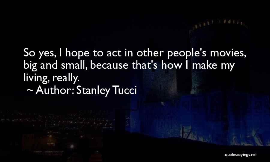 Stanley Tucci Quotes 1309069