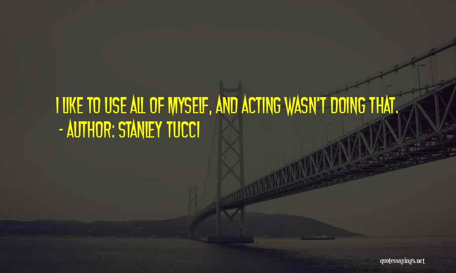 Stanley Tucci Quotes 1316852