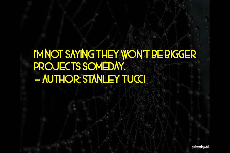 Stanley Tucci Quotes 2103880