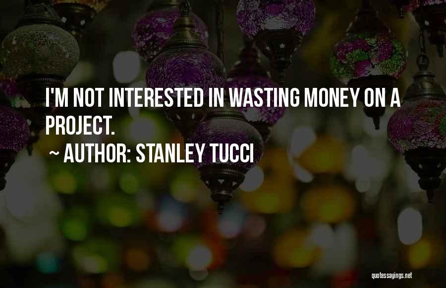 Stanley Tucci Quotes 901267
