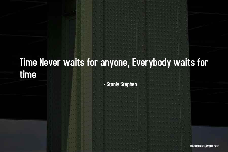 Stanly Stephen Quotes 784147