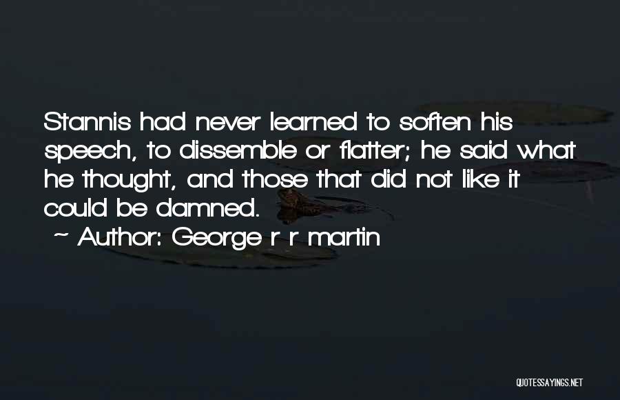 Stannis Quotes By George R R Martin