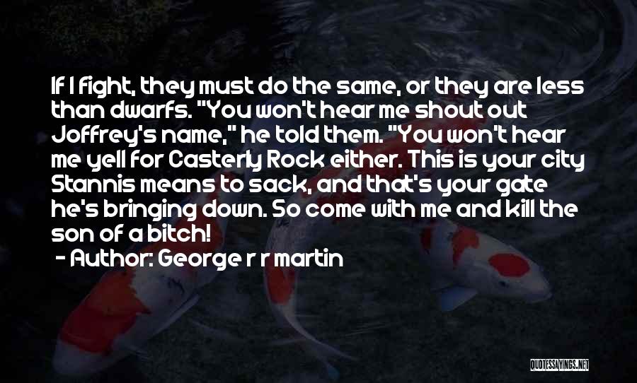 Stannis Quotes By George R R Martin