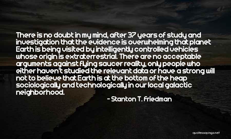 Stanton Friedman Quotes By Stanton T. Friedman Stanton Friedman Quotes By Stanton T. Friedman