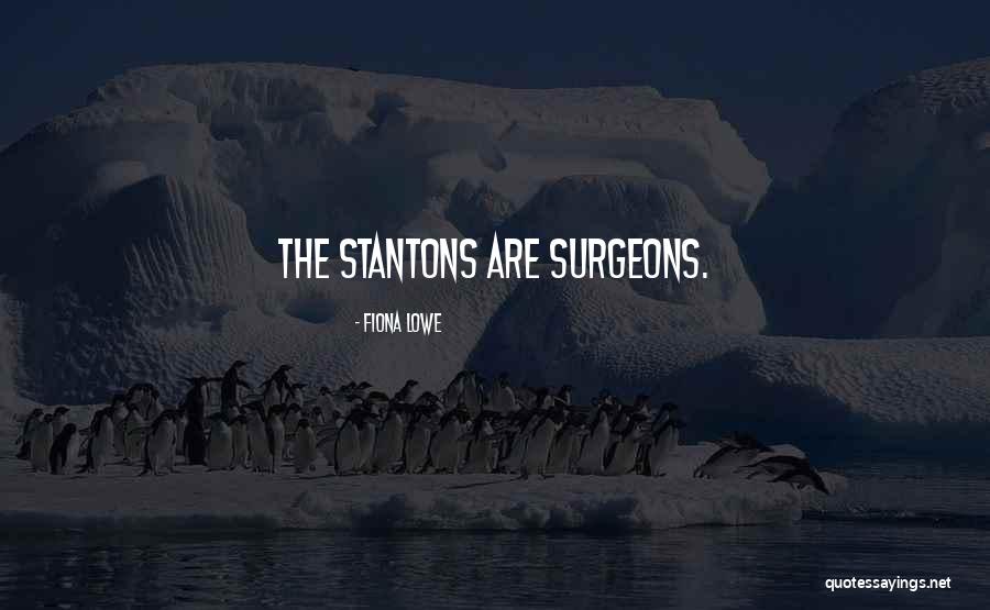 Stantons Quotes By Fiona Lowe Stantons Quotes By Fiona Lowe