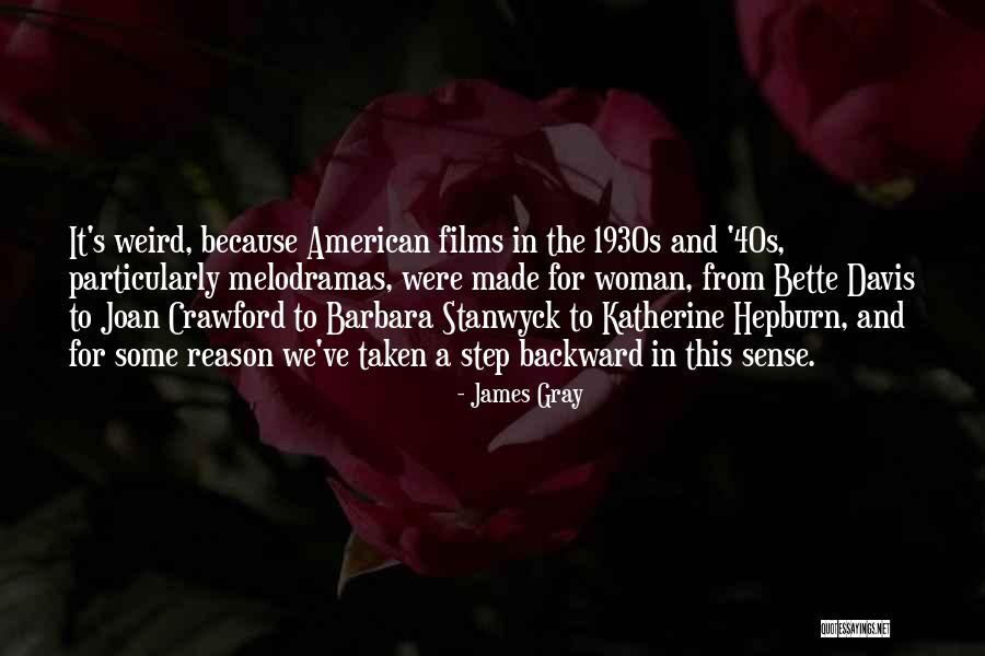 Stanwyck Films Quotes By James Gray Stanwyck Films Quotes By James Gray