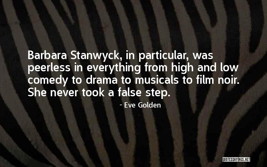 Stanwyck Quotes By Eve Golden Stanwyck Quotes By Eve Golden