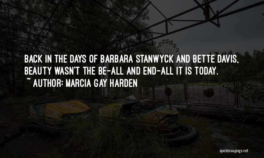 Stanwyck Quotes By Marcia Gay Harden
