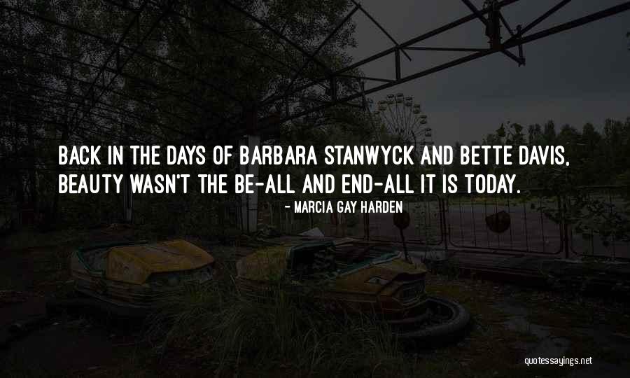 Stanwyck Quotes By Marcia Gay Harden Stanwyck Quotes By Marcia Gay Harden