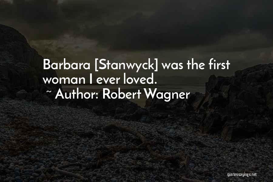 Stanwyck Quotes By Robert Wagner