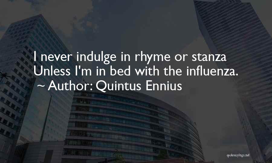 Stanza Quotes By Quintus Ennius