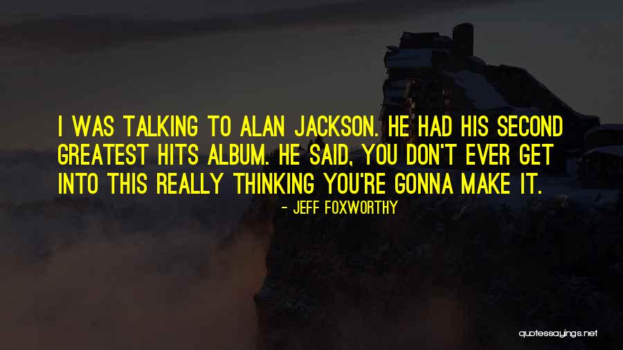 Stapar Selo Quotes By Jeff Foxworthy