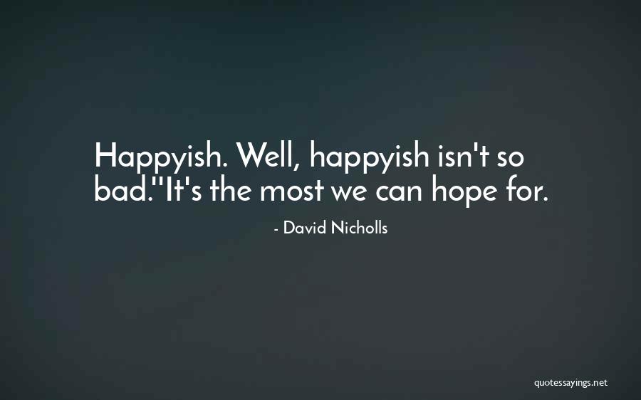 Stapelberg Eiendomme Quotes By David Nicholls Stapelberg Eiendomme Quotes By David Nicholls