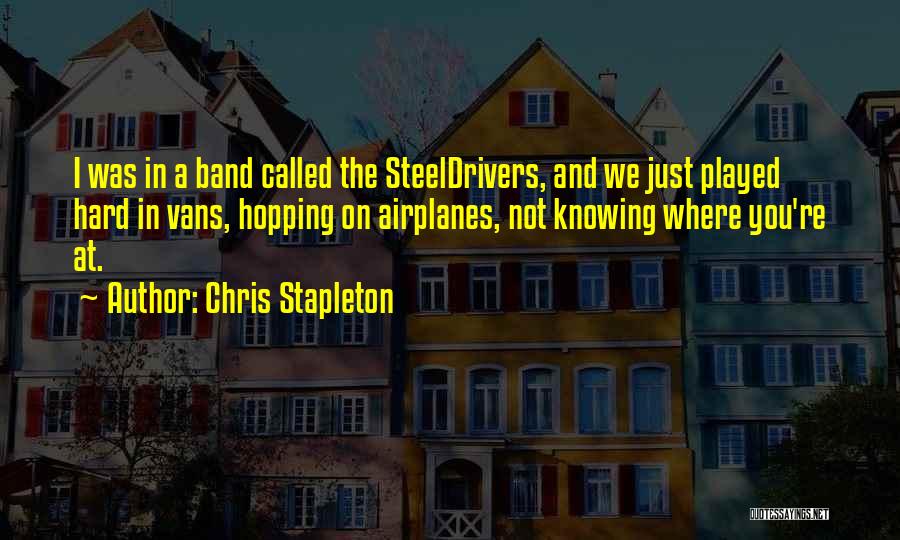 Stapleton Quotes By Chris Stapleton