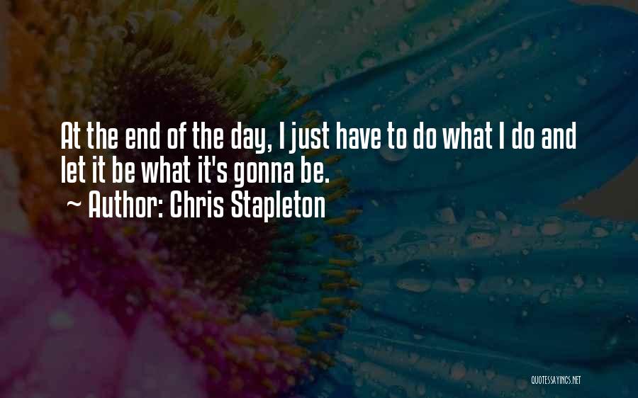 Stapleton Quotes By Chris Stapleton