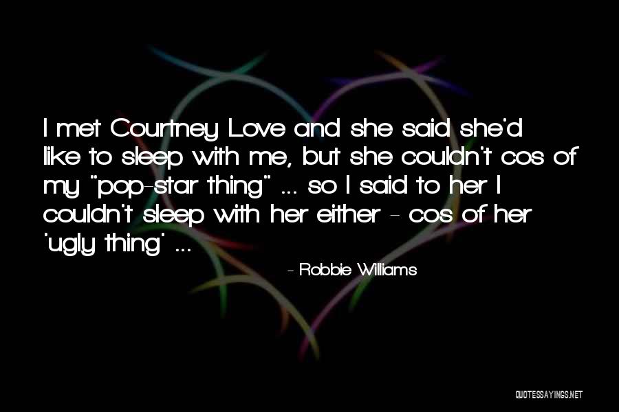 Star And Love Quotes By Robbie Williams