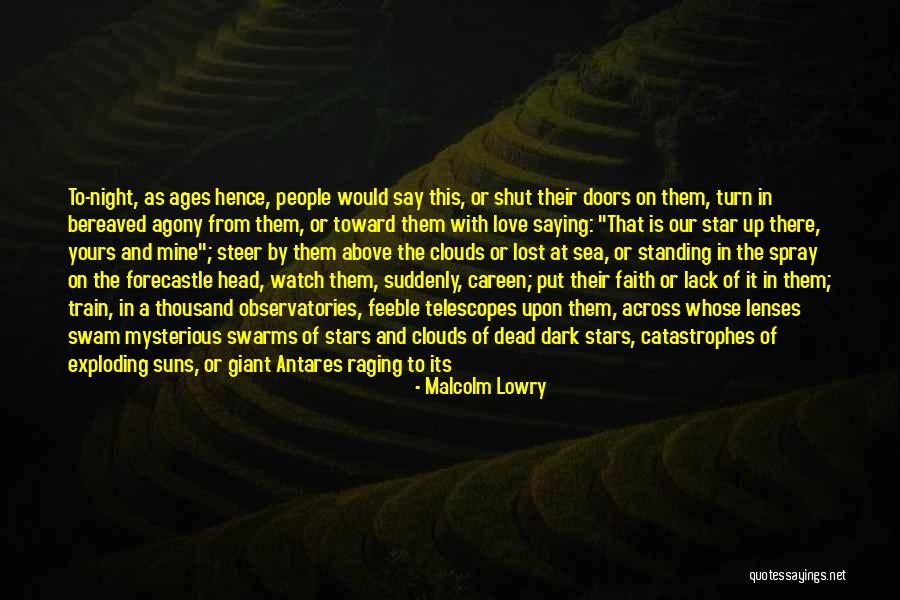 Star And Sun Quotes By Malcolm Lowry Star And Sun Quotes By Malcolm Lowry