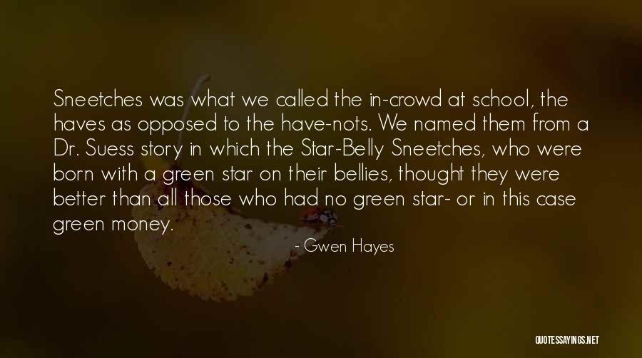 Star Belly Sneetches Quotes By Gwen Hayes Star Belly Sneetches Quotes By Gwen Hayes