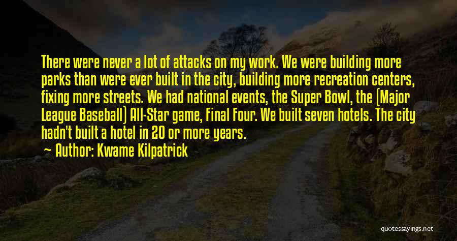 Star City Quotes By Kwame Kilpatrick