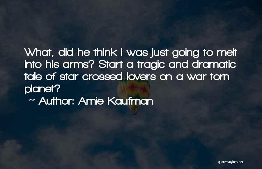 Star Crossed Quotes By Amie Kaufman