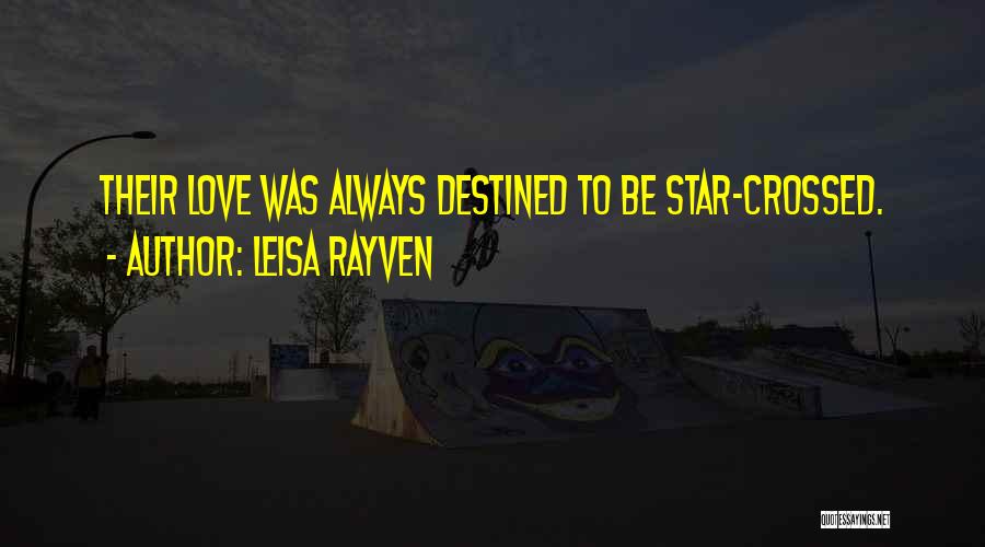 Star Crossed Quotes By Leisa Rayven