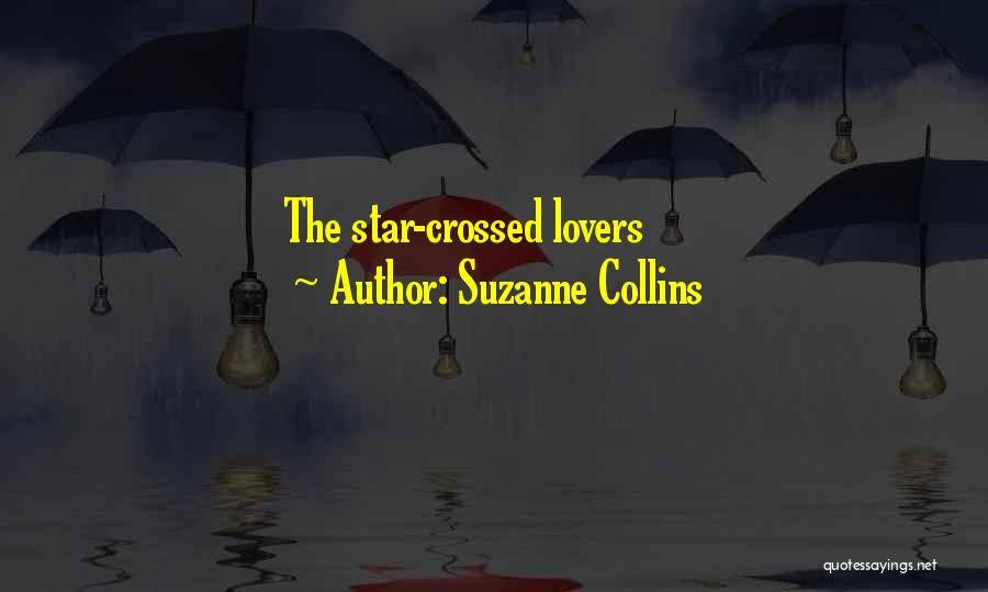 Star Crossed Quotes By Suzanne Collins