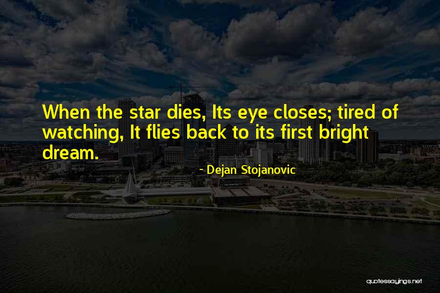 Star Death Quotes By Dejan Stojanovic Star Death Quotes By Dejan Stojanovic