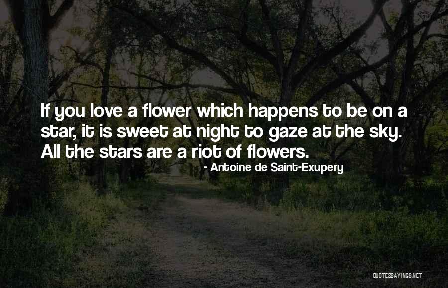 Star Flower Quotes By Antoine De Saint-Exupery