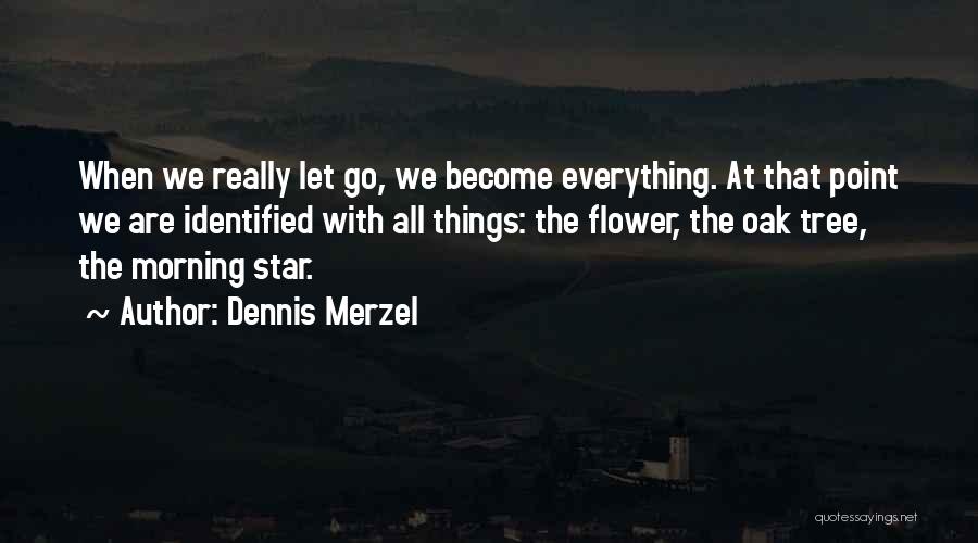 Star Flower Quotes By Dennis Merzel