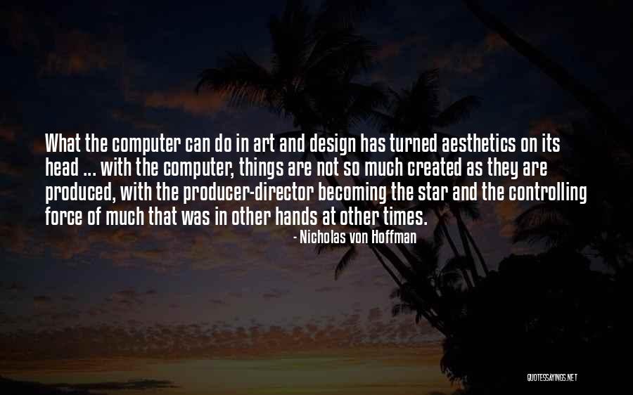 Star Force Quotes By Nicholas Von Hoffman Star Force Quotes By Nicholas Von Hoffman