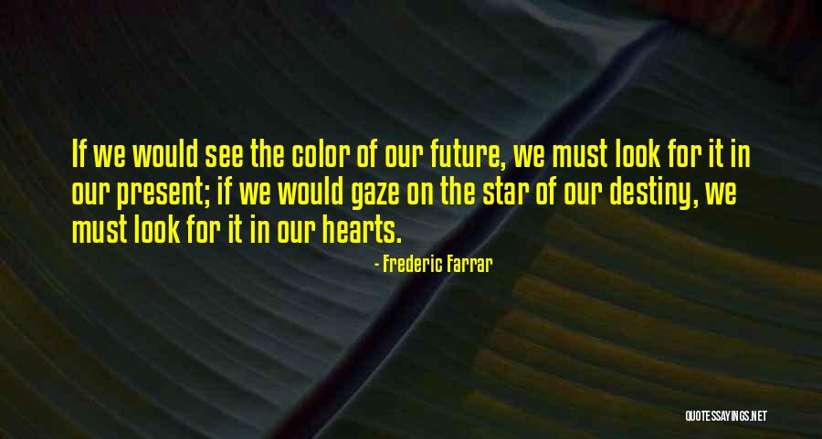 Star Gaze Quotes By Frederic Farrar